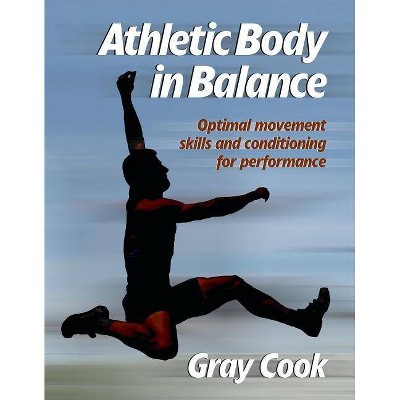 Athletic Body in Balance - by  Gray Cook (Paperback)