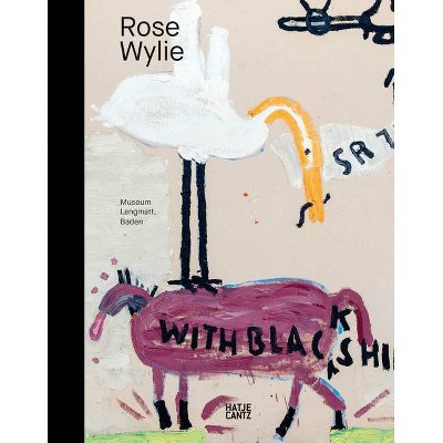 Rose Wylie - by  Markus Stegmann (Hardcover)