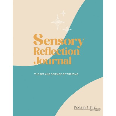 Sensory Reflection Journal - by  Robyn Chu (Paperback)