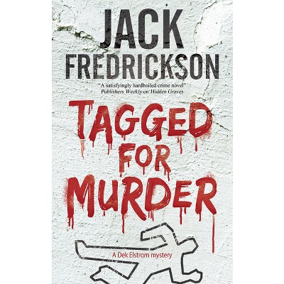 Tagged for Murder - (Dek Elstrom Mystery) Large Print by  Jack Fredrickson (Hardcover)