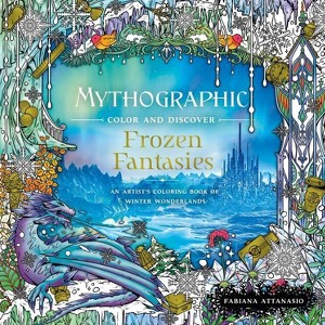 Mythographic Color and Discover: Frozen Fantasies - by Fabiana Attanasio (Paperback) - 1 of 1