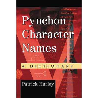 Pynchon Character Names - by  Patrick Hurley (Paperback)