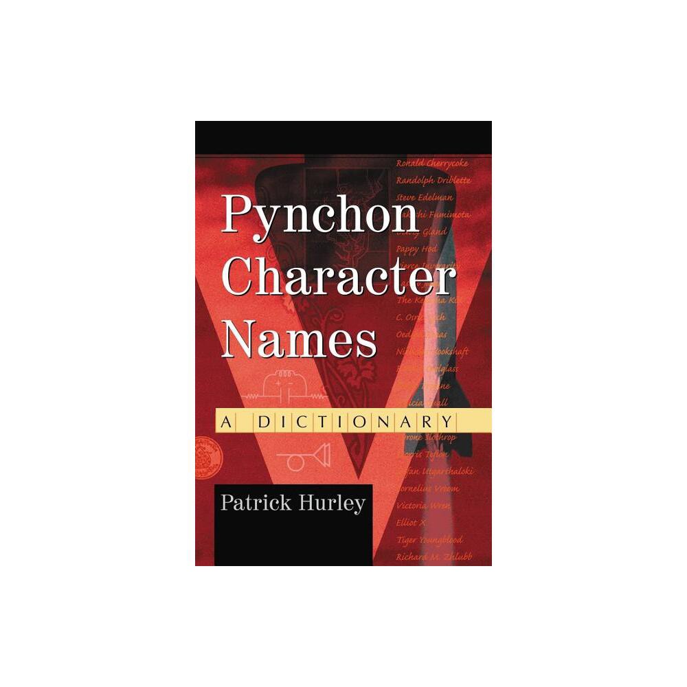 Pynchon Character Names - by Patrick Hurley (Paperback)