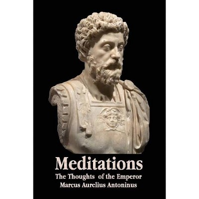 Meditations - The Thoughts of the Emperor Marcus Aurelius Antoninus - With Biographical Sketch, Philosophy Of, Illustrations, Index and Index of