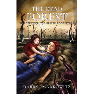 The Dead Forest - 3rd Edition by  Darryl Markowitz (Paperback)