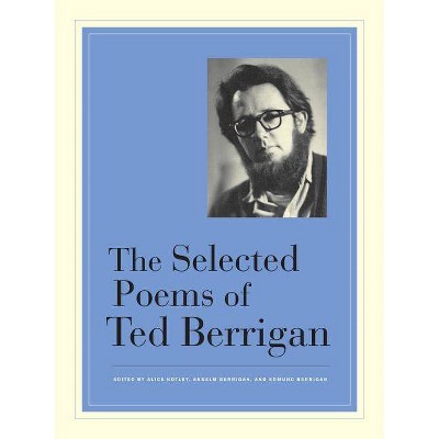 The Selected Poems of Ted Berrigan - (Paperback)