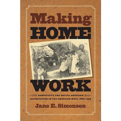 Making Home Work - (Gender and American Culture) by  Jane E Simonsen (Paperback)