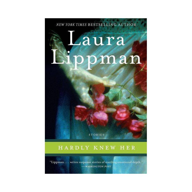 Hardly Knew Her - by  Laura Lippman (Paperback), 1 of 2