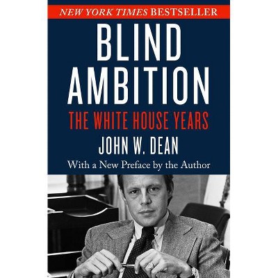 Blind Ambition - by  John W Dean (Paperback)