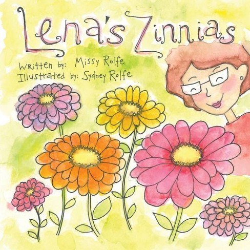 Lena's Zinnias - by  Missy Rolfe (Paperback) - image 1 of 1