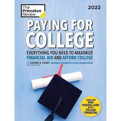 Paying for College, 2022 - (College Admissions Guides) by  The Princeton Review & Kalman Chany (Paperback)