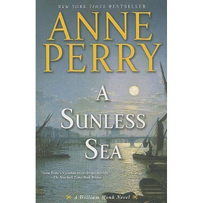 A Sunless Sea - (William Monk) by  Anne Perry (Paperback)