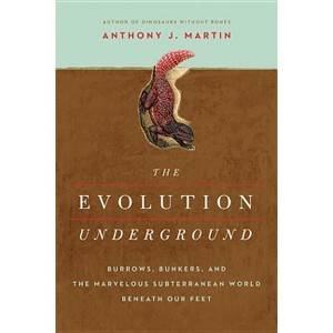 The Evolution Underground - by  Anthony J Martin (Paperback) - 1 of 1