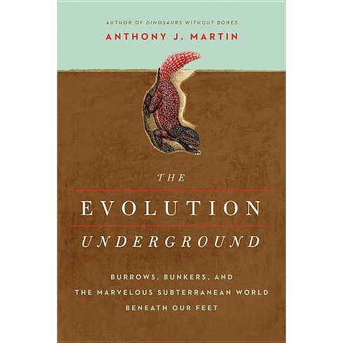 The Evolution Underground - by  Anthony J Martin (Paperback) - image 1 of 1