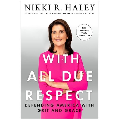 With All Due Respect - by  Nikki R Haley (Paperback)