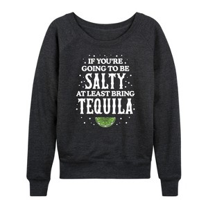 Women's - Instant Message - Be Salty Bring Tequila Lightweight French Terry Wide Neck Long Sleeve Graphic Shirt - 1 of 4