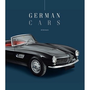 German Cars - by  Peter Ruch & Andrea Rapelli (Hardcover) - 1 of 1