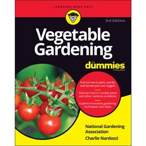 Vegetable Gardening for Dummies - 3rd Edition by  National Gardening Association & Charlie Nardozzi (Paperback) - 1 of 1