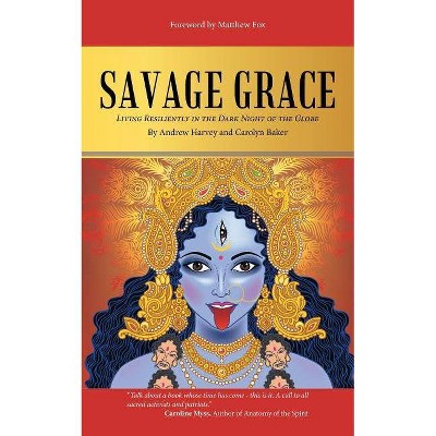 Savage Grace - by  Carolyn Baker (Paperback)