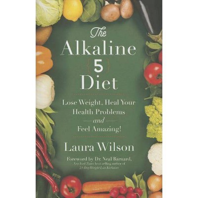 The Alkaline 5 Diet - by  Laura Wilson (Paperback)