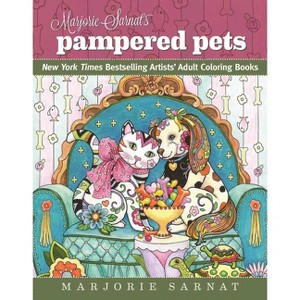 Marjorie Sarnat's Pampered Pets - (New York Times Bestselling Artists' Adult Coloring Books) (Paperback) - 1 of 1