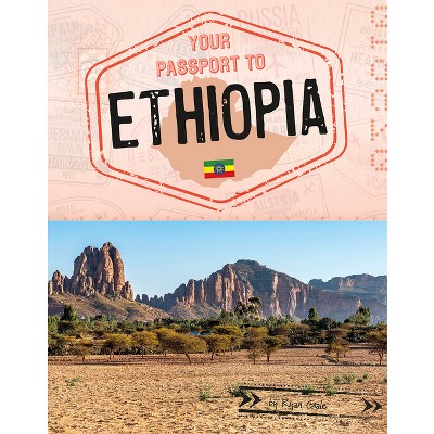 Your Passport to Ethiopia - (World Passport) by  Ryan Gale (Hardcover)