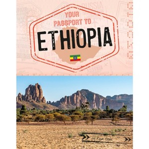 Your Passport to Ethiopia - (World Passport) by  Ryan Gale (Hardcover) - 1 of 1