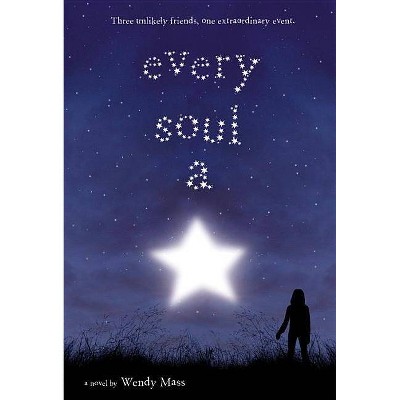 Every Soul a Star - by  Wendy Mass (Paperback)