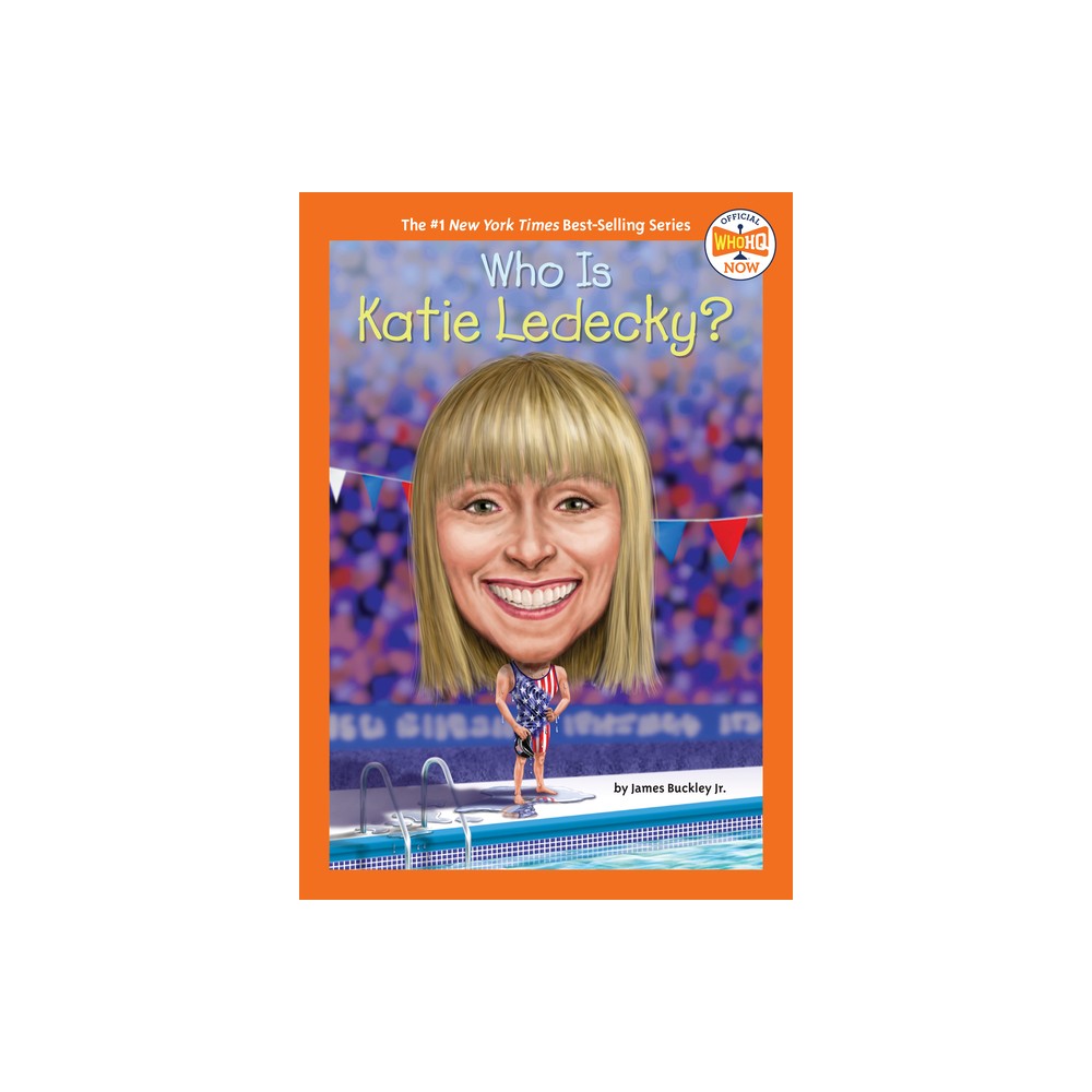 Who Is Katie Ledecky? - (Who HQ Now) by James Buckley & Who Hq (Paperback)