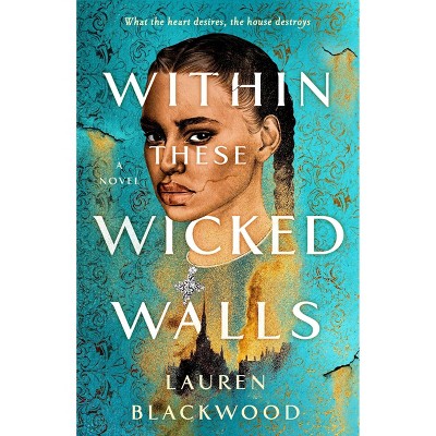 Within These Wicked Walls - by Lauren Blackwood (Hardcover)