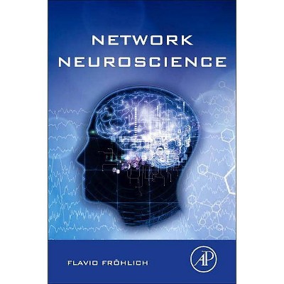 Network Neuroscience - by  Flavio Frohlich (Paperback)