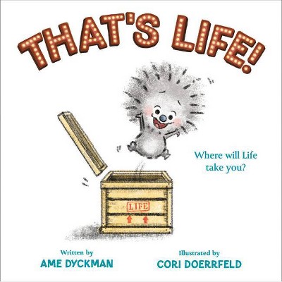 That's Life! - by  Ame Dyckman (Hardcover)