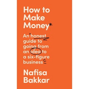 How to Make Money - by Nafisa Bakkar - 1 of 1