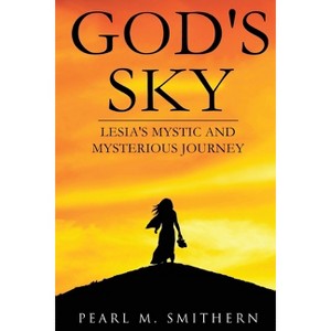God's Sky - by  Pearl M Smithern (Paperback) - 1 of 1