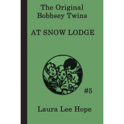 The Bobbsey Twins at Snow Lodge - by  Laura Lee Hope (Paperback)