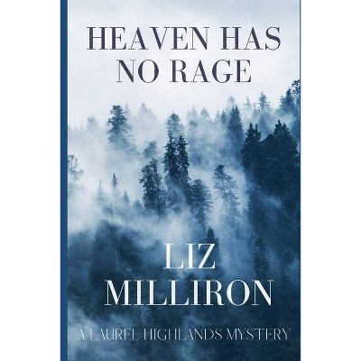 Heaven Has No Rage - (A Laurel Highlands Mystery) by  Liz Milliron (Paperback)