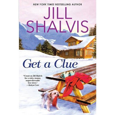 Get a Clue - by  Jill Shalvis (Paperback)