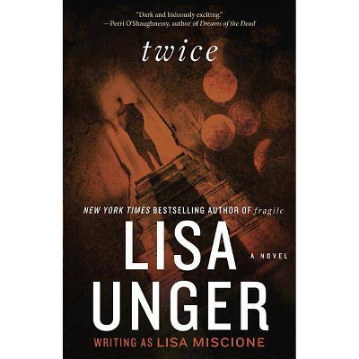 Twice - (Lydia Strong) by  Lisa Unger (Paperback)