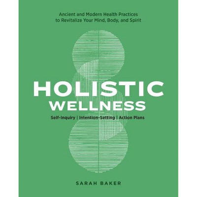Holistic Wellness - by  Sarah Baker (Paperback)