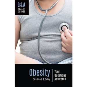 Obesity - (Q&A Health Guides) Annotated by  Christine Selby (Hardcover) - 1 of 1