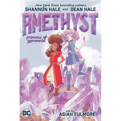 Amethyst: Princess of Gemworld - by Shannon Hale & Dean Hale (Paperback)