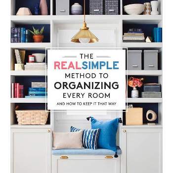 The Real Simple Method to Organizing Every Room - (Paperback)