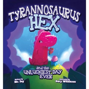 Tyrannosaurus Hex and the Unluckiest Day Ever - by  Miletsky (Hardcover) - 1 of 1