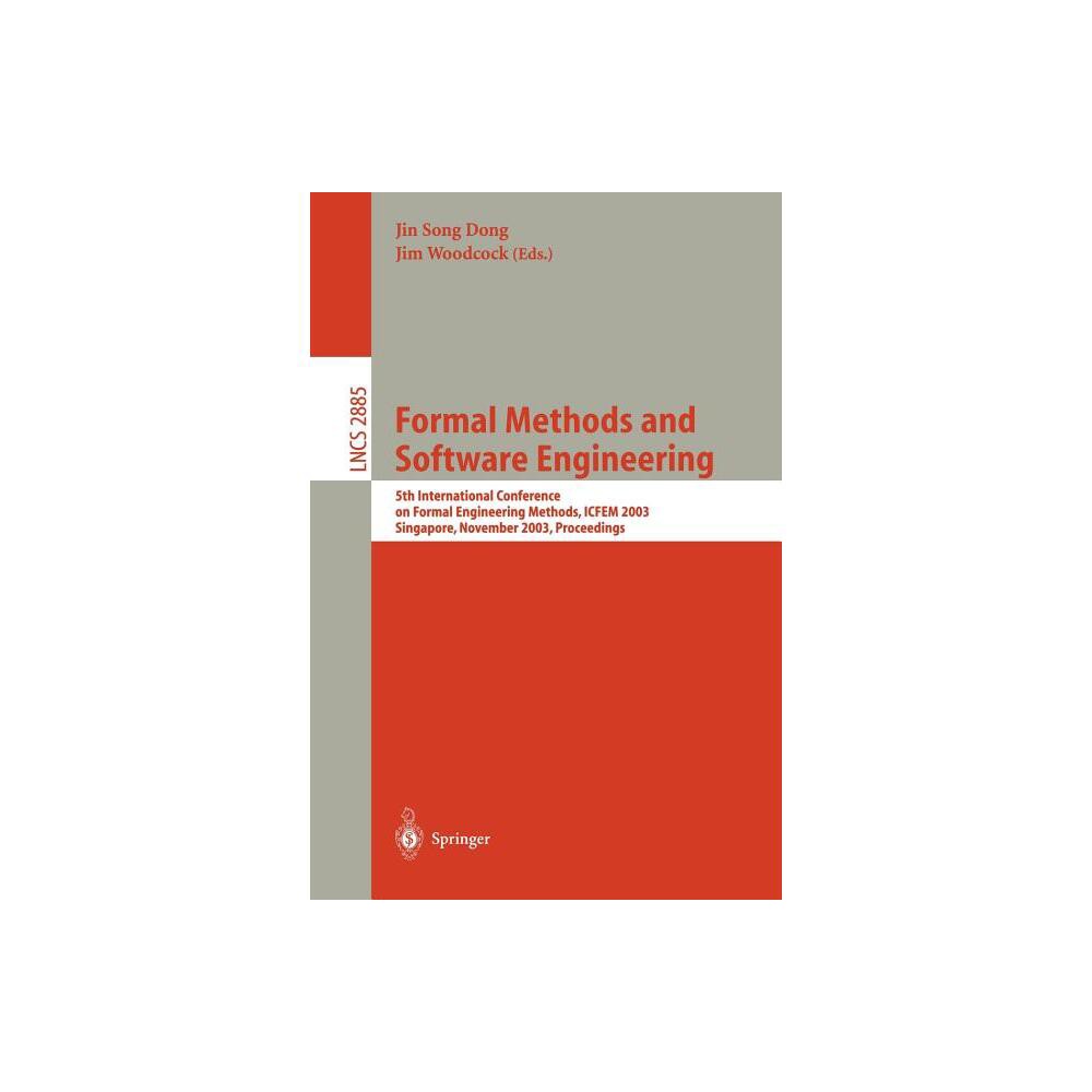 Formal Methods and Software Engineering - (Lecture Notes in Computer Science) by Jin Song Dong & Jim Woodcock (Paperback)