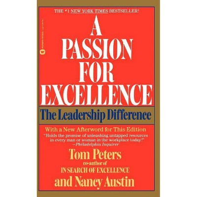 A Passion for Excellence - by  Tom Peters & Nancy Austin (Paperback)