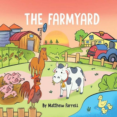 The FarmYard - by  Matthew Farrell (Paperback)