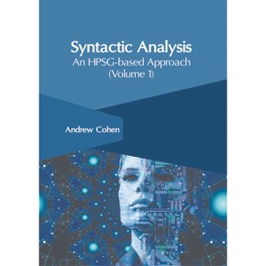 Syntactic Analysis: An Hpsg-Based Approach (Volume 1) - by  Andrew Cohen (Hardcover) - 1 of 1