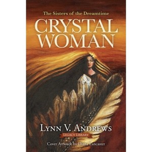 Crystal Woman - (Medicine Woman) by  Lynn V Andrews (Paperback) - 1 of 1