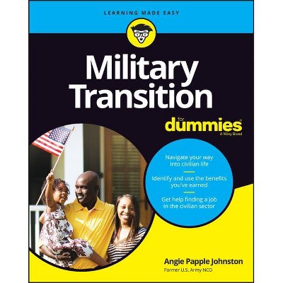 Military Transition for Dummies - by  Angie Papple Johnston (Paperback)