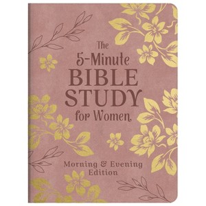 The 5-Minute Bible Study for Women: Morning and Evening Edition - by  Compiled by Barbour Staff (Leather Bound) - 1 of 1